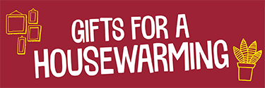 Housewarming Gifts