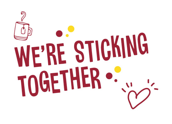 We're sticking together We're sticking together